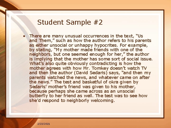 Student Sample #2 • There are many unusual occurrences in the text, “Us and