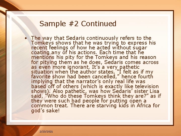 Sample #2 Continued • The way that Sedaris continuously refers to the Tomkeys shows