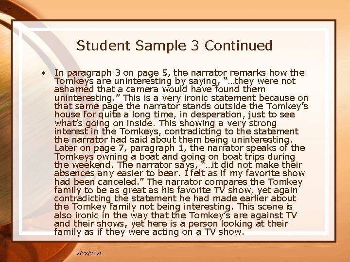 Student Sample 3 Continued • In paragraph 3 on page 5, the narrator remarks