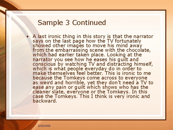 Sample 3 Continued • A last ironic thing in this story is that the