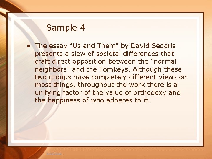 Sample 4 • The essay “Us and Them” by David Sedaris presents a slew