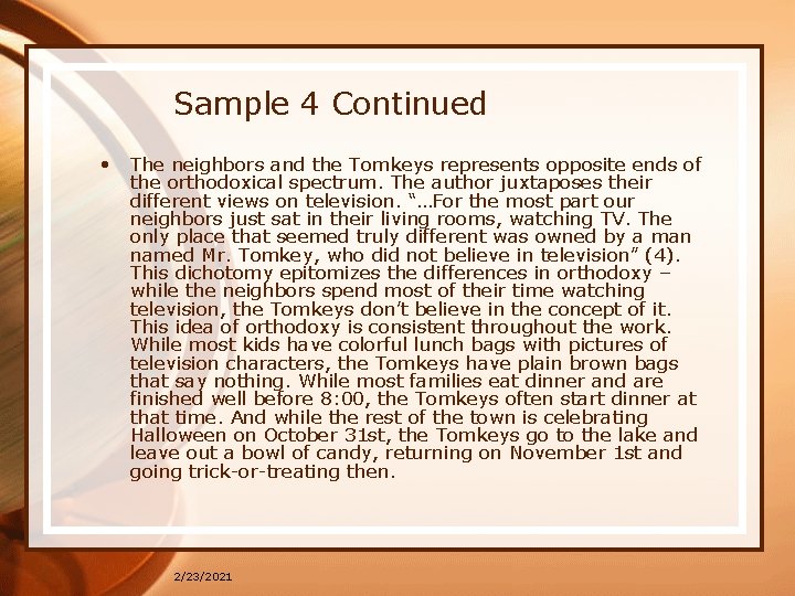 Sample 4 Continued • The neighbors and the Tomkeys represents opposite ends of the
