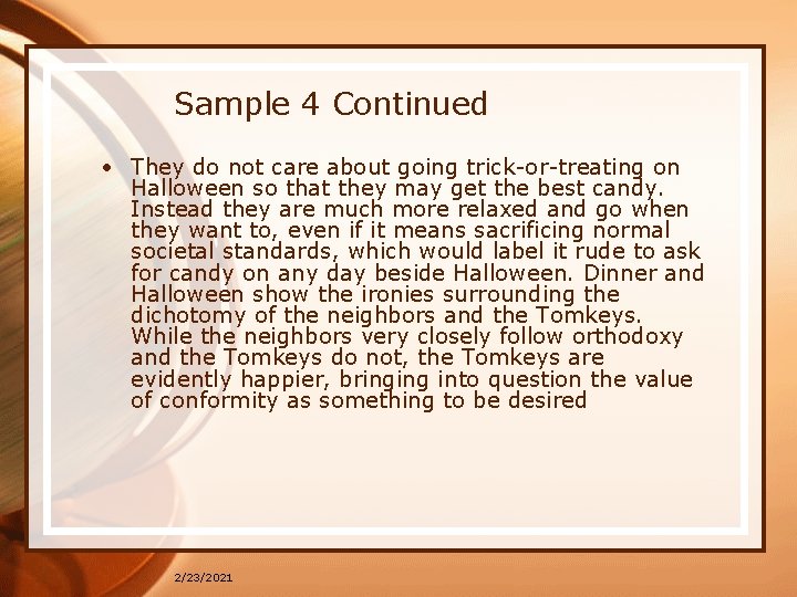 Sample 4 Continued • They do not care about going trick-or-treating on Halloween so