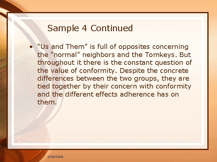 Sample 4 Continued • “Us and Them” is full of opposites concerning the “normal”