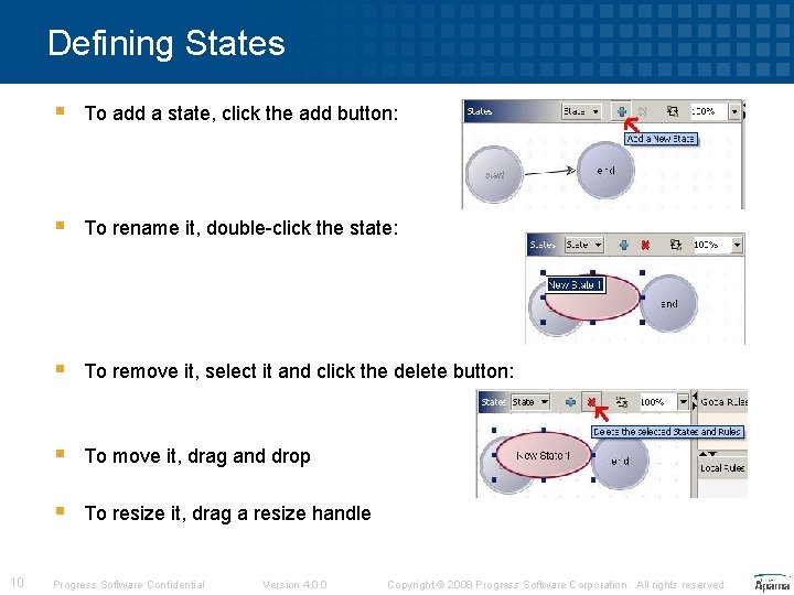 Defining States 10 § To add a state, click the add button: § To