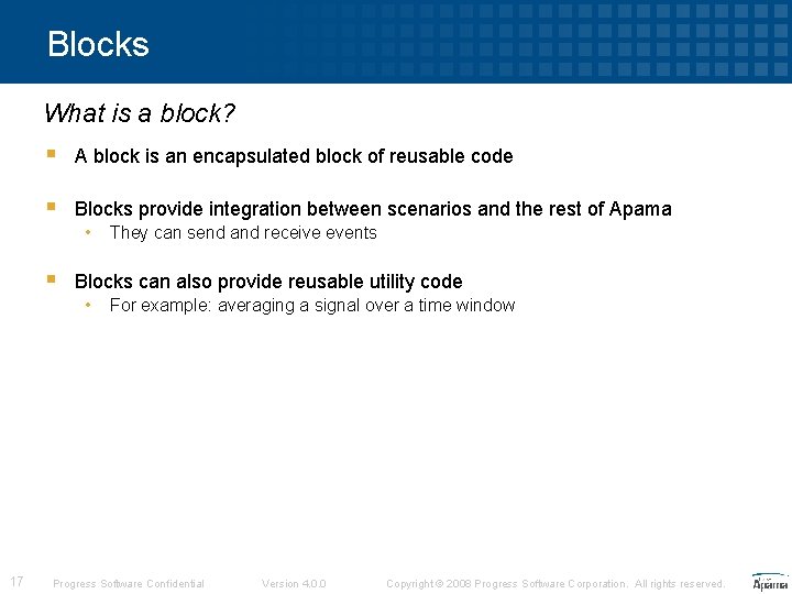 Blocks What is a block? § A block is an encapsulated block of reusable