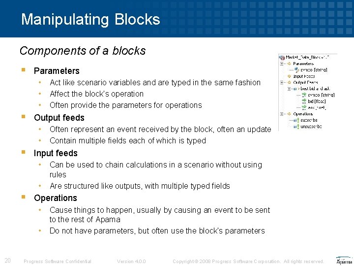 Manipulating Blocks Components of a blocks § Parameters • • • § Output feeds