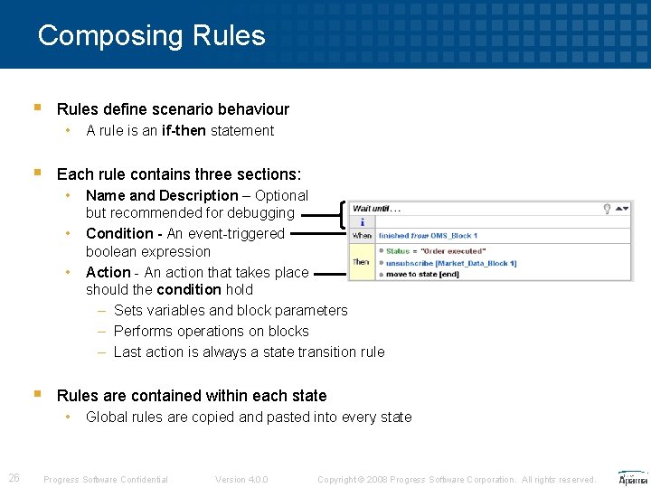 Composing Rules § Rules define scenario behaviour • § Each rule contains three sections: