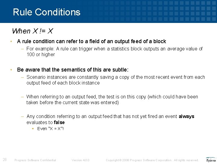 Rule Conditions When X != X • A rule condition can refer to a