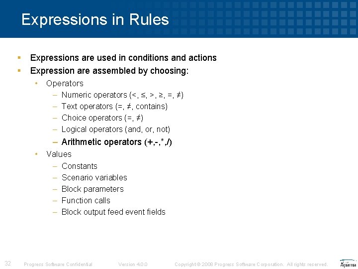 Expressions in Rules § § Expressions are used in conditions and actions Expression are