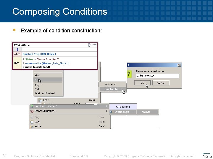 Composing Conditions § 34 Example of condition construction: Progress Software Confidential Version 4. 0.