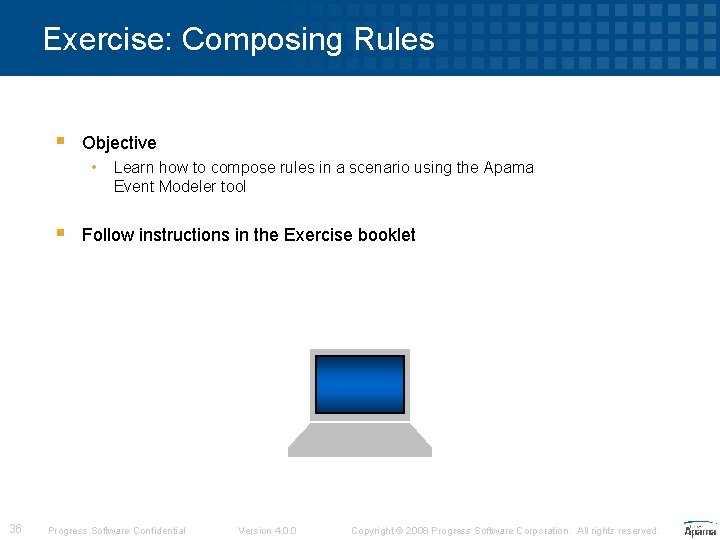 Exercise: Composing Rules § Objective • § 36 Learn how to compose rules in