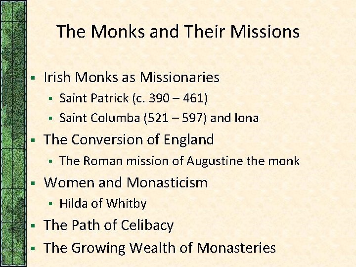 The Monks and Their Missions § Irish Monks as Missionaries § § § The