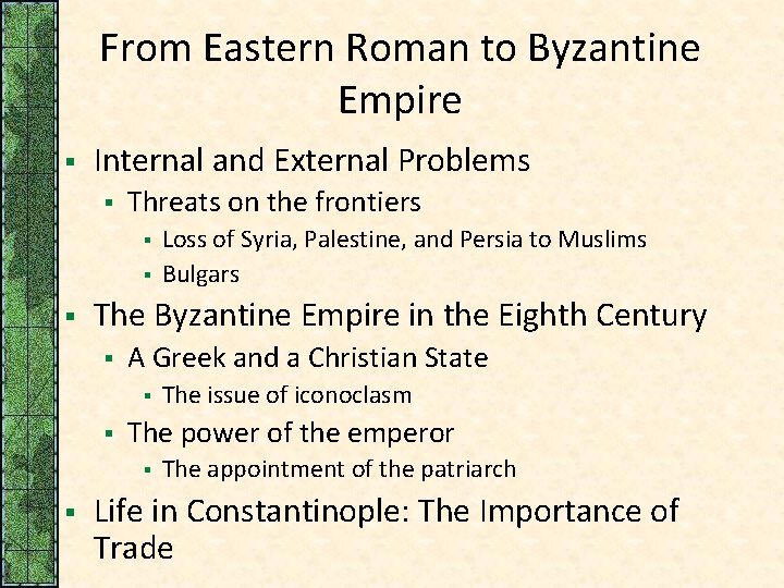 From Eastern Roman to Byzantine Empire § Internal and External Problems § Threats on