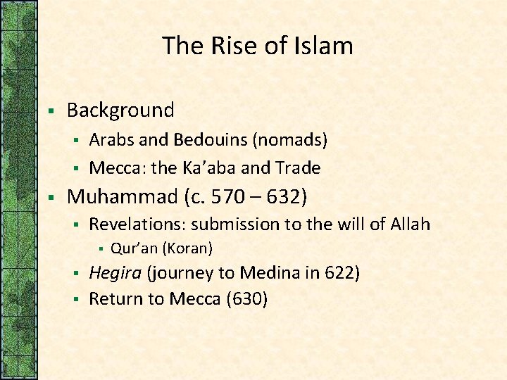 The Rise of Islam § Background § § § Arabs and Bedouins (nomads) Mecca: