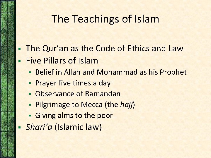 The Teachings of Islam § § The Qur’an as the Code of Ethics and