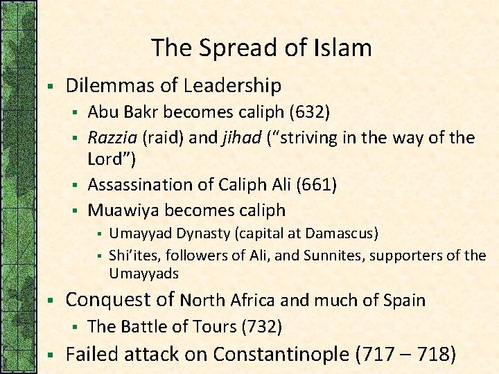 The Spread of Islam § Dilemmas of Leadership § § Abu Bakr becomes caliph