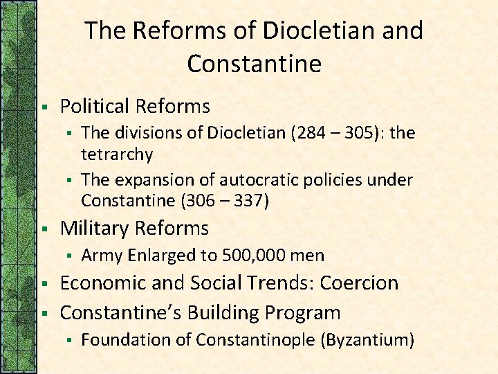 The Reforms of Diocletian and Constantine § Political Reforms § § § Military Reforms