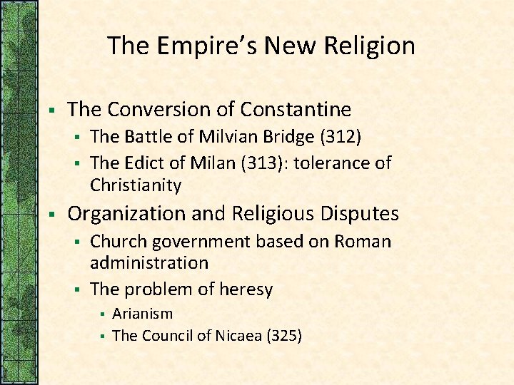 The Empire’s New Religion § The Conversion of Constantine § § § The Battle