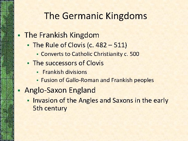 The Germanic Kingdoms § The Frankish Kingdom § The Rule of Clovis (c. 482