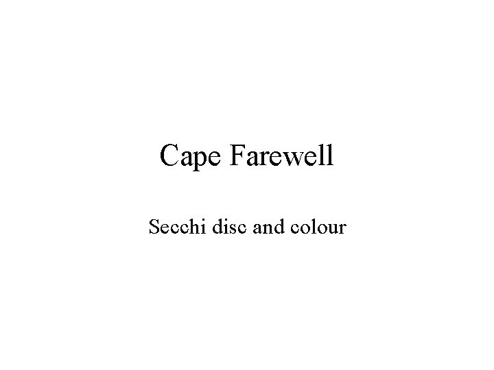 Cape Farewell Secchi disc and colour 