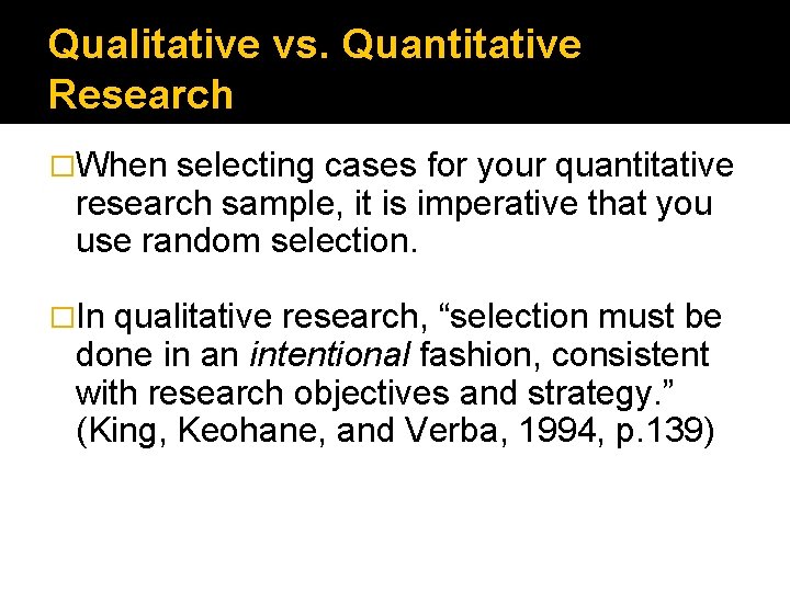 Qualitative vs. Quantitative Research �When selecting cases for your quantitative research sample, it is