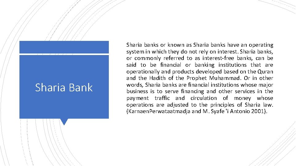 Sharia Bank Sharia banks or known as Sharia banks have an operating system in