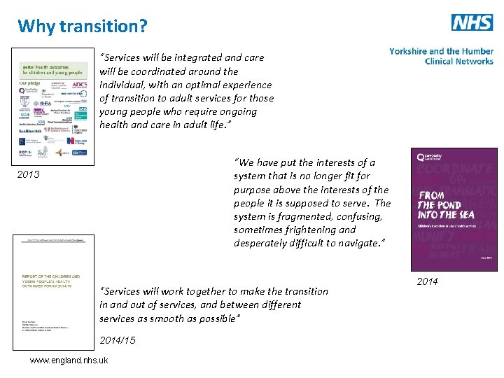 Why transition? “Services will be integrated and care will be coordinated around the individual,