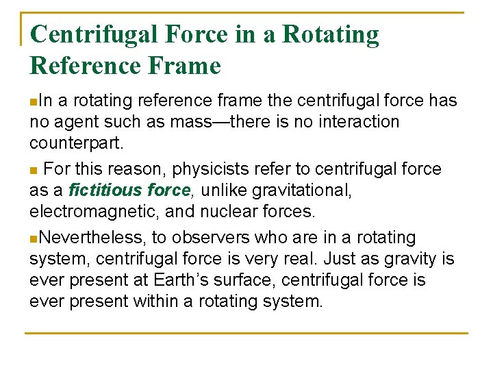 Centrifugal Force in a Rotating Reference Frame n. In a rotating reference frame the