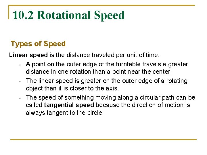 10. 2 Rotational Speed Types of Speed Linear speed is the distance traveled per