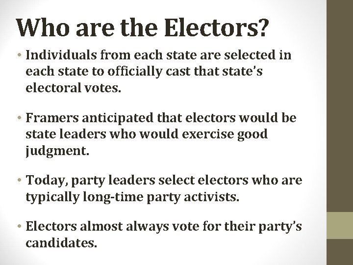 Who are the Electors? • Individuals from each state are selected in each state
