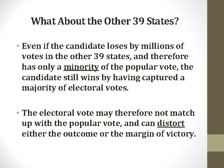 What About the Other 39 States? • Even if the candidate loses by millions