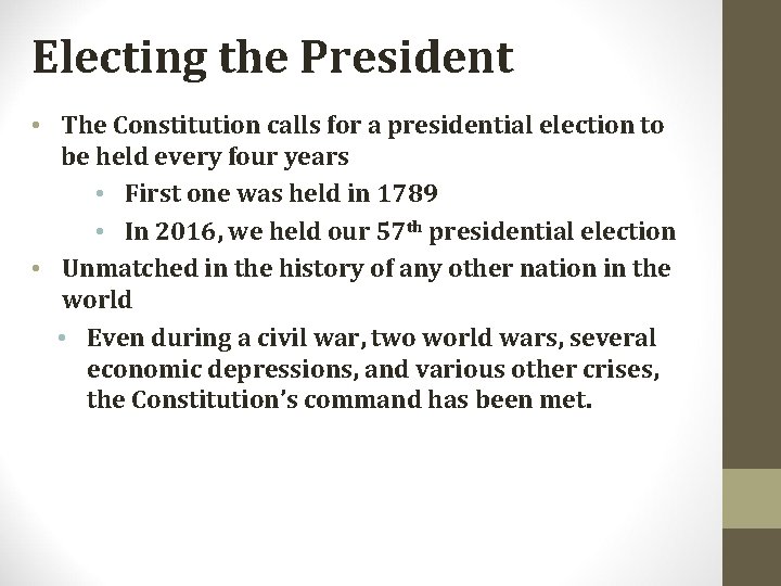 Electing the President • The Constitution calls for a presidential election to be held