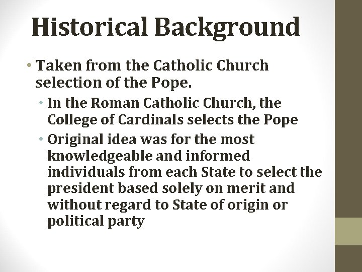 Historical Background • Taken from the Catholic Church selection of the Pope. • In