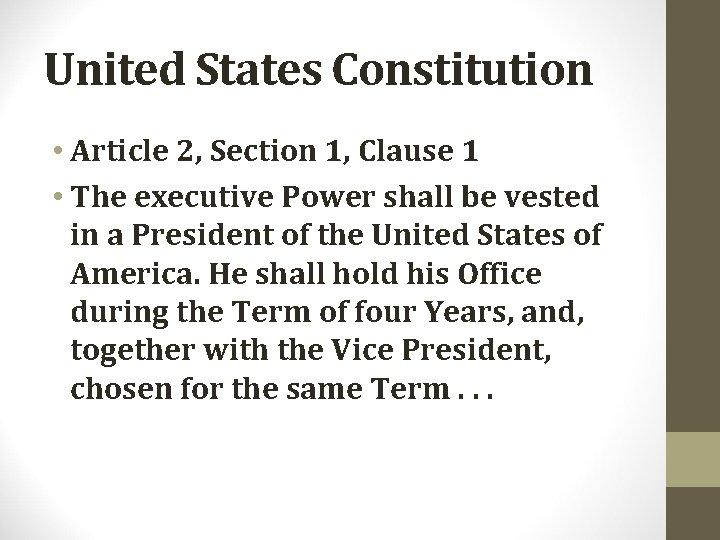 United States Constitution • Article 2, Section 1, Clause 1 • The executive Power