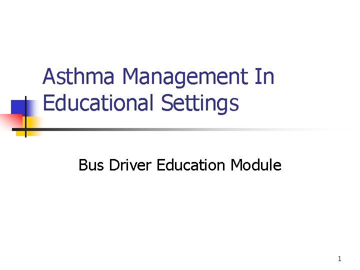 Asthma Management In Educational Settings Bus Driver Education Module 1 