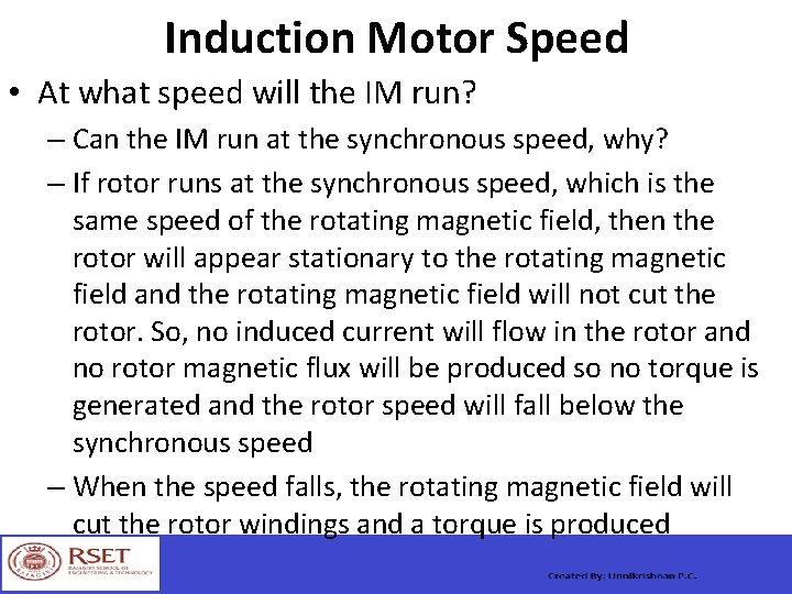 Induction Motor Speed • At what speed will the IM run? – Can the