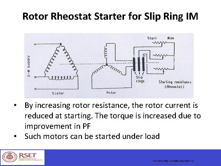 Rotor Rheostat Starter for Slip Ring IM • By increasing rotor resistance, the rotor