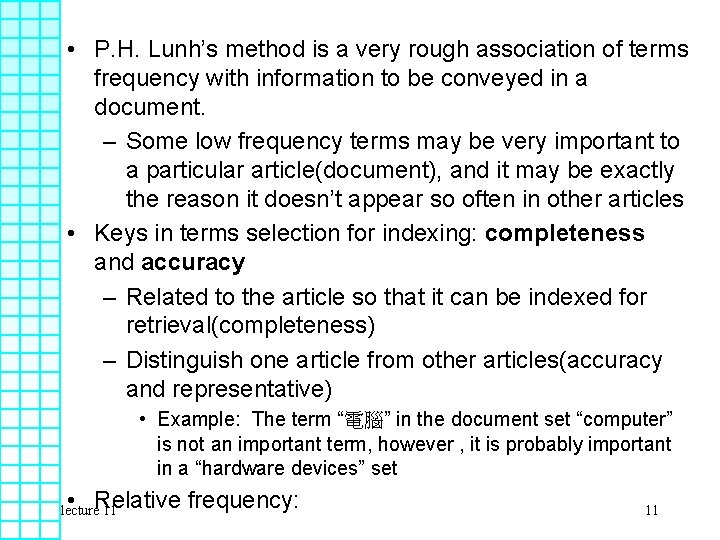  • P. H. Lunh’s method is a very rough association of terms frequency