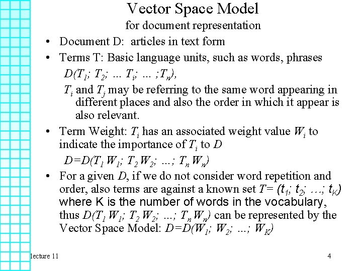 Vector Space Model • • lecture 11 for document representation Document D: articles in