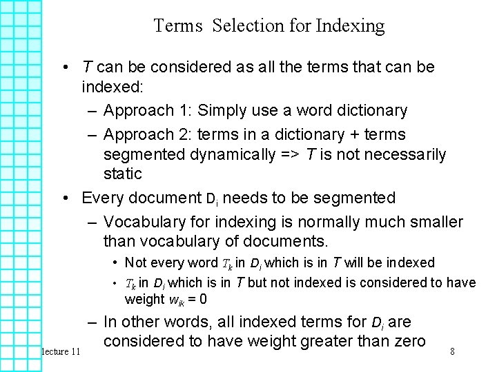 Terms Selection for Indexing • T can be considered as all the terms that