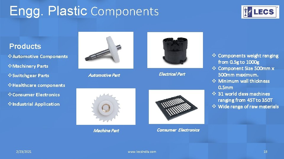 Engg. Plastic Components Products v. Automotive Components v. Machinery Parts v. Switchgear Parts Electrical