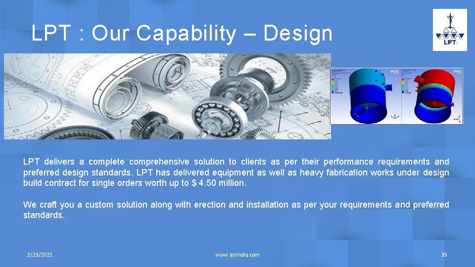 LPT : Our Capability – Design LPT delivers a complete comprehensive solution to clients