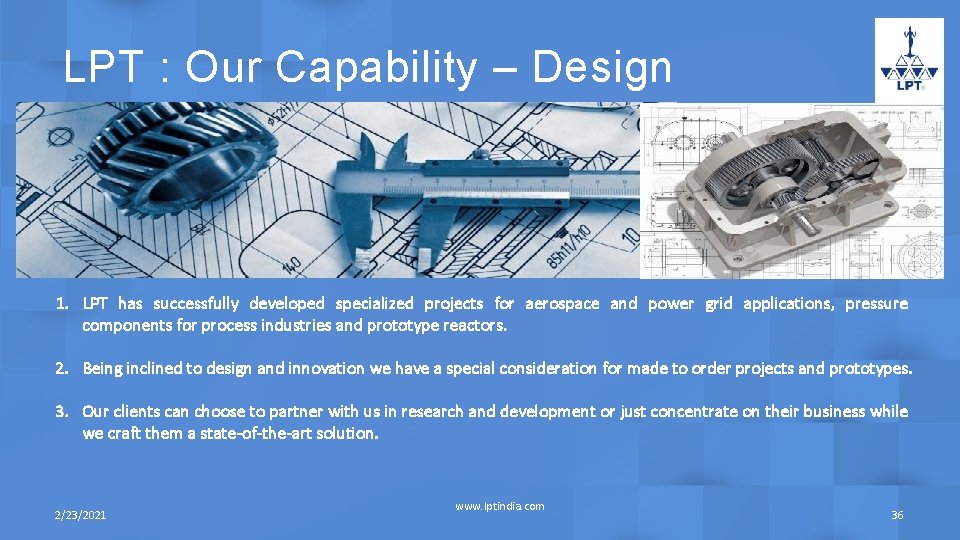 LPT : Our Capability – Design 1. LPT has successfully developed specialized projects for