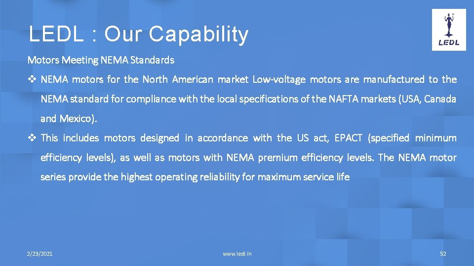 LEDL : Our Capability Motors Meeting NEMA Standards v NEMA motors for the North