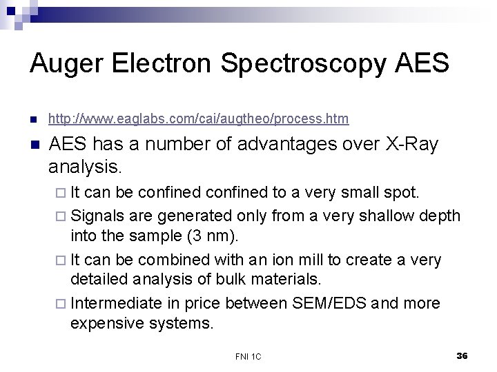 Auger Electron Spectroscopy AES n http: //www. eaglabs. com/cai/augtheo/process. htm n AES has a