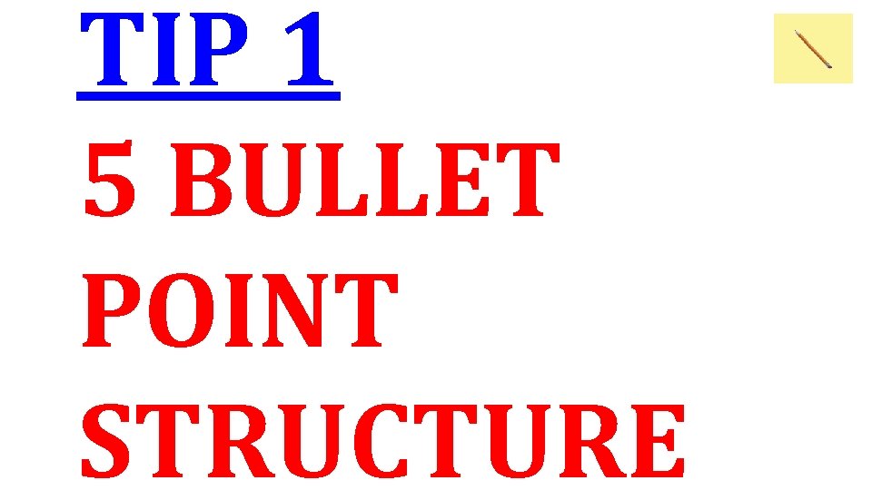 TIP 1 5 BULLET POINT STRUCTURE 