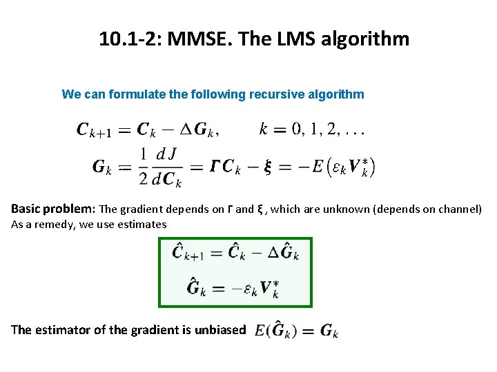 10. 1 -2: MMSE. The LMS algorithm We can formulate the following recursive algorithm 10. 1 -2: MMSE. The LMS algorithm We can formulate the following recursive algorithm