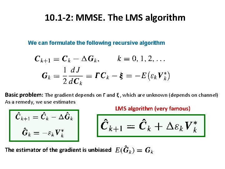 10. 1 -2: MMSE. The LMS algorithm We can formulate the following recursive algorithm 10. 1 -2: MMSE. The LMS algorithm We can formulate the following recursive algorithm