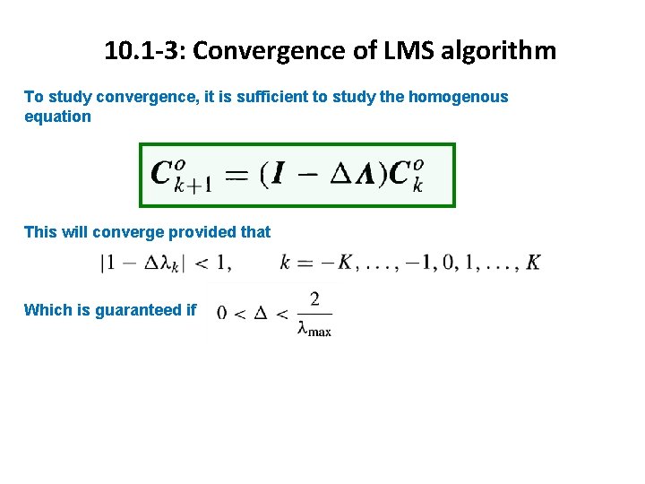 10. 1 -3: Convergence of LMS algorithm To study convergence, it is sufficient to 10. 1 -3: Convergence of LMS algorithm To study convergence, it is sufficient to